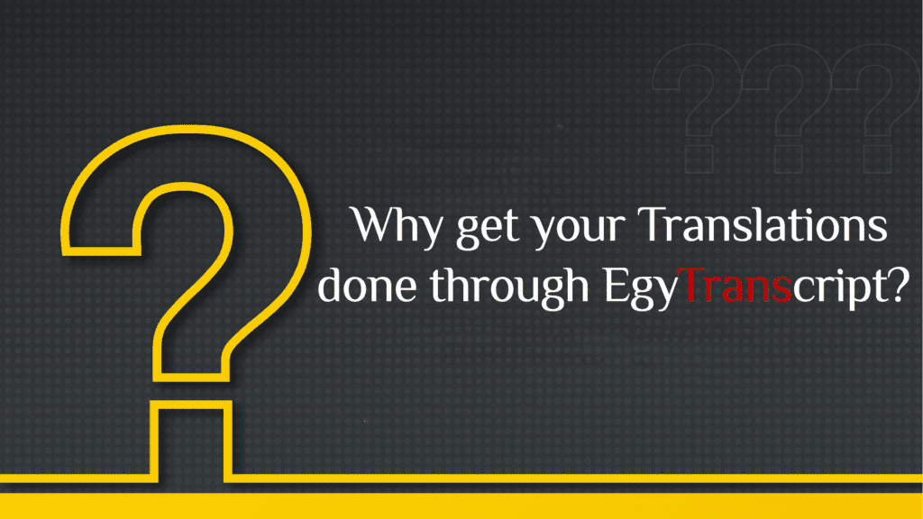 why get your translations done through egytranscript
